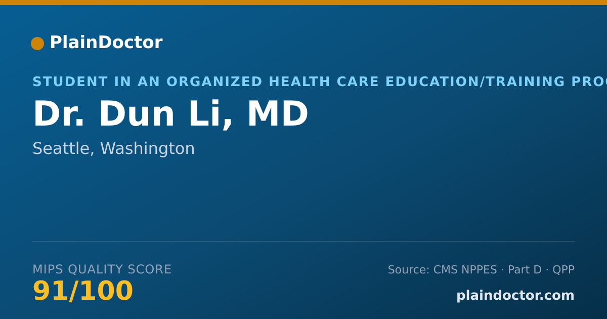 Shareable card for Dun Li, MD - Student in an Organized Health Care Education/Training Program, Seattle, WA