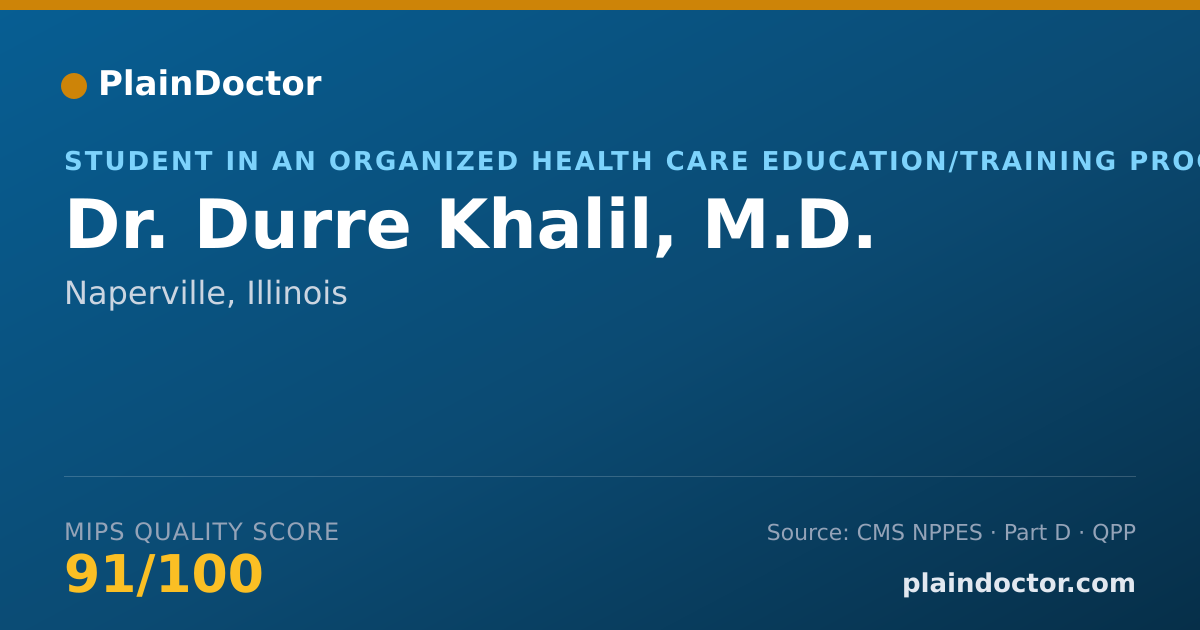 Shareable card for Durre Khalil, M.D. - Student in an Organized Health Care Education/Training Program, Naperville, IL