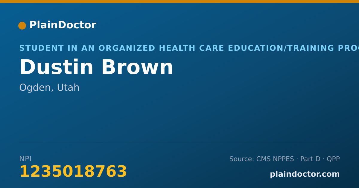 Shareable card for Dustin Brown - Student in an Organized Health Care Education/Training Program, Ogden, UT