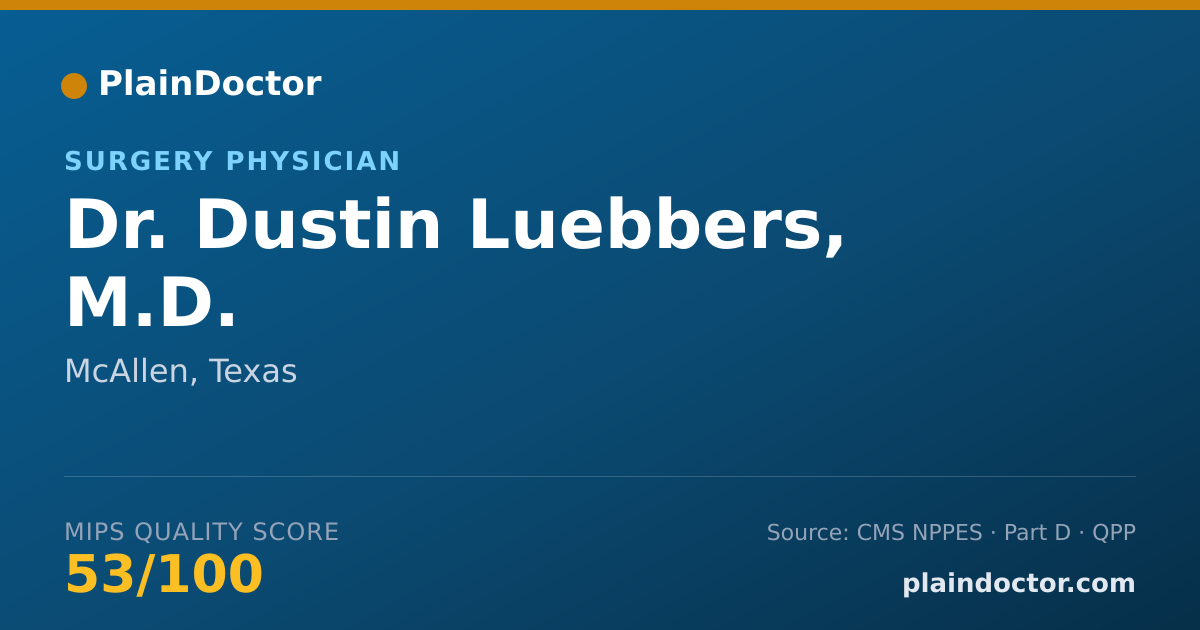 Shareable card for Dustin Luebbers, M.D. - Surgery Physician, McAllen, TX