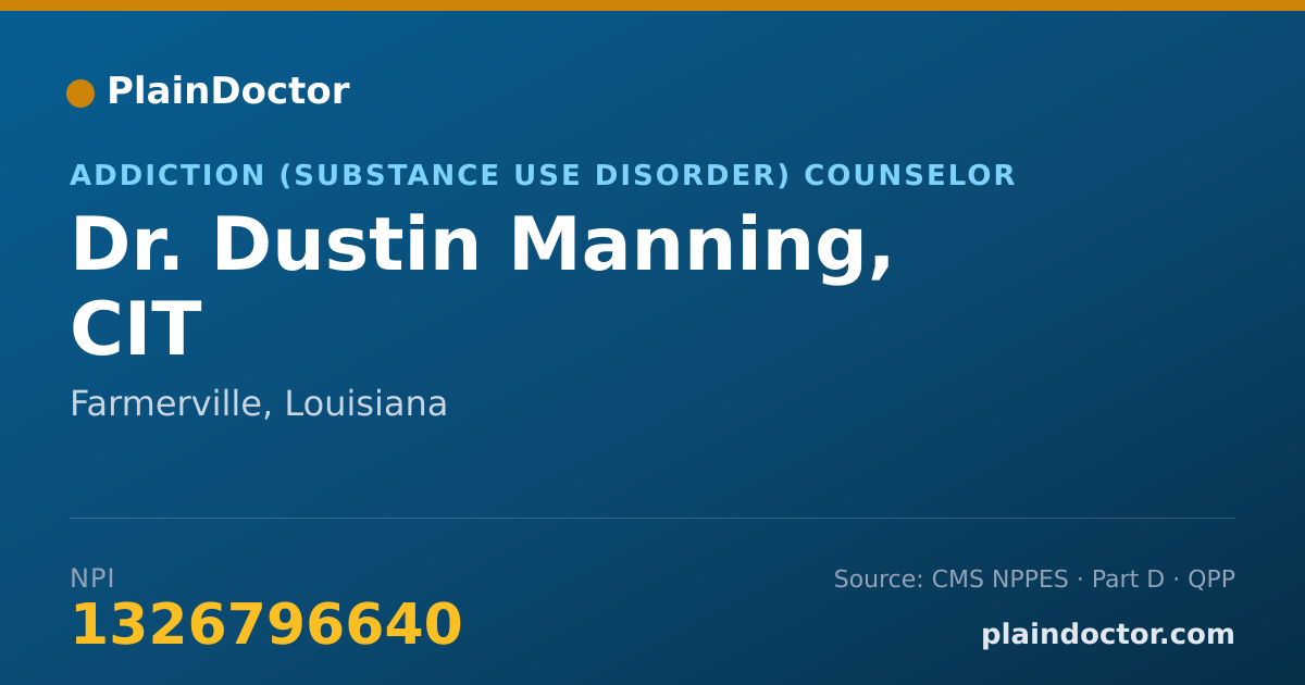 Shareable card for Dustin Manning, CIT - Addiction (Substance Use Disorder) Counselor, Farmerville, LA