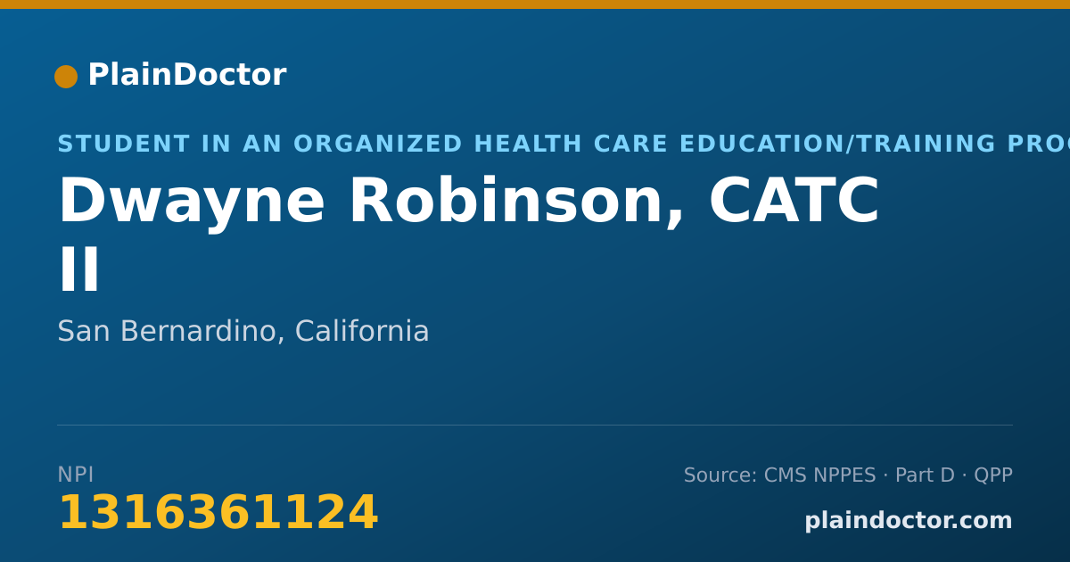 Shareable card for Dwayne Robinson, CATC II - Student in an Organized Health Care Education/Training Program, San Bernardino, CA