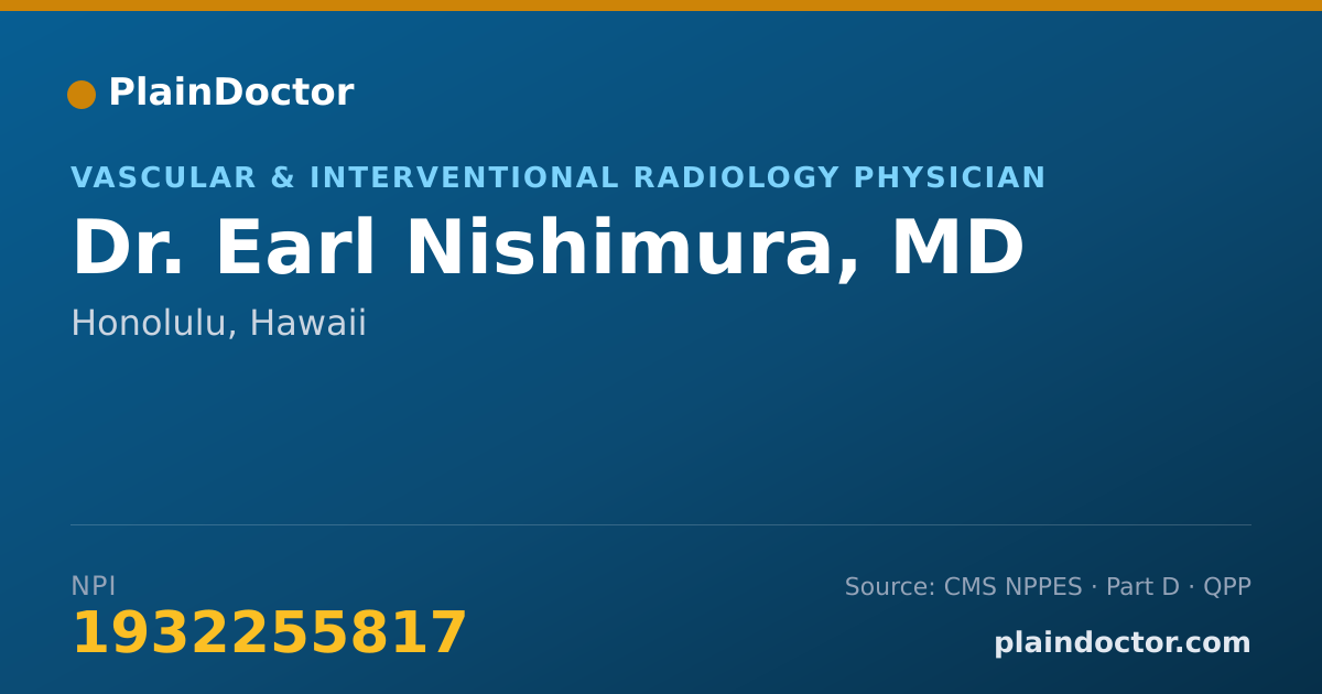 Shareable card for Earl Nishimura, MD - Vascular & Interventional Radiology Physician, Honolulu, HI