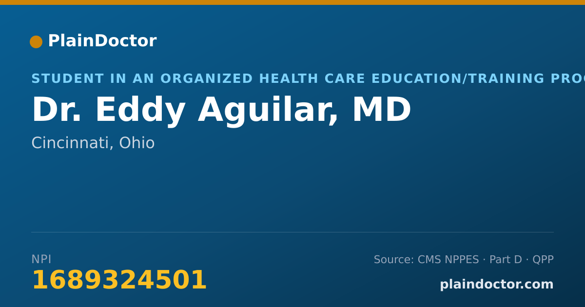 Shareable card for Eddy Aguilar, MD - Student in an Organized Health Care Education/Training Program, Cincinnati, OH