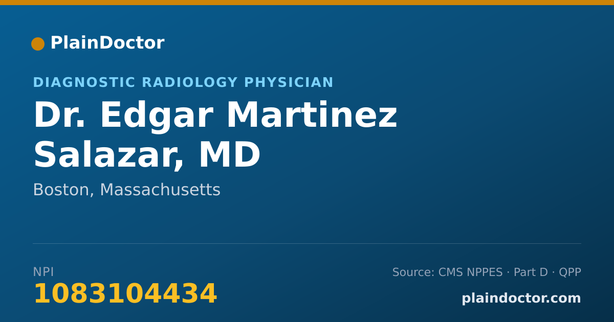 Shareable card for Edgar Martinez Salazar, MD - Diagnostic Radiology Physician, Boston, MA