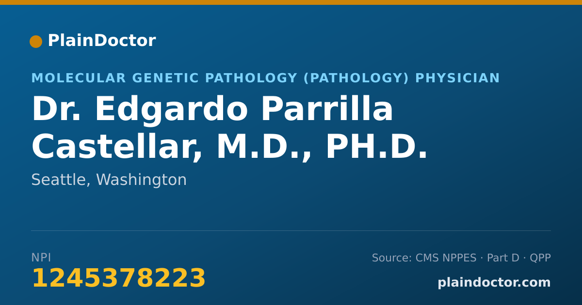 Shareable card for Edgardo Parrilla Castellar, M.D., PH.D. - Molecular Genetic Pathology (Pathology) Physician, Seattle, WA