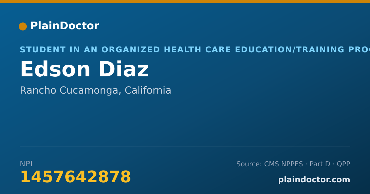 Shareable card for Edson Diaz - Student in an Organized Health Care Education/Training Program, Rancho Cucamonga, CA