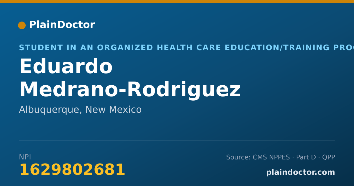 Shareable card for Eduardo Medrano-Rodriguez - Student in an Organized Health Care Education/Training Program, Albuquerque, NM