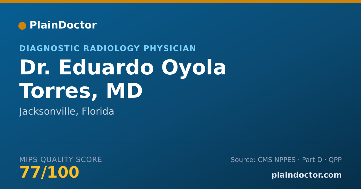 Shareable card for Eduardo Oyola Torres, MD - Diagnostic Radiology Physician, Jacksonville, FL