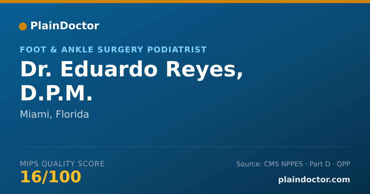 Shareable card for Eduardo Reyes, D.P.M. - Foot & Ankle Surgery Podiatrist, Miami, FL