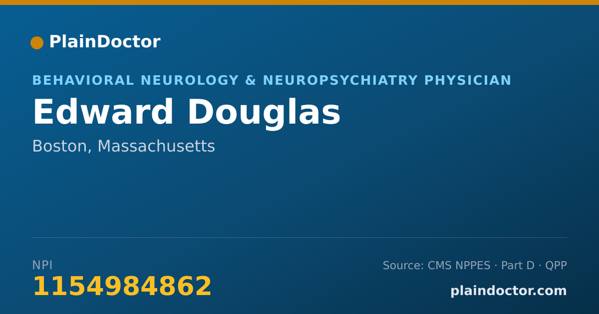 Shareable card for Edward Douglas - Behavioral Neurology & Neuropsychiatry Physician, Boston, MA