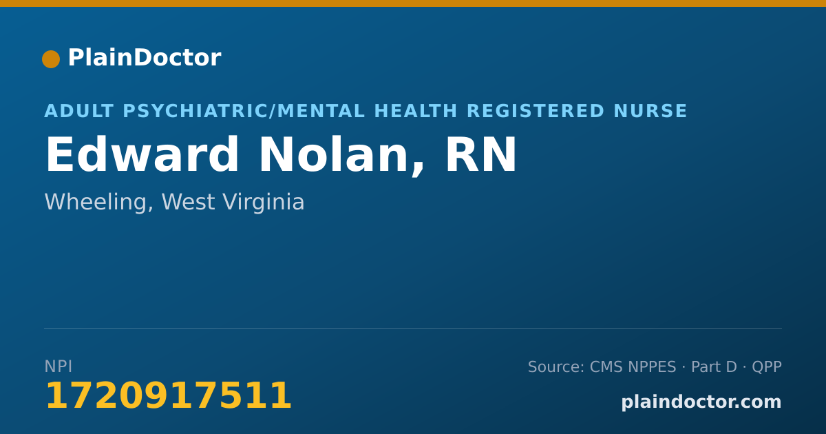 Shareable card for Edward Nolan, RN - Adult Psychiatric/Mental Health Registered Nurse, Wheeling, WV