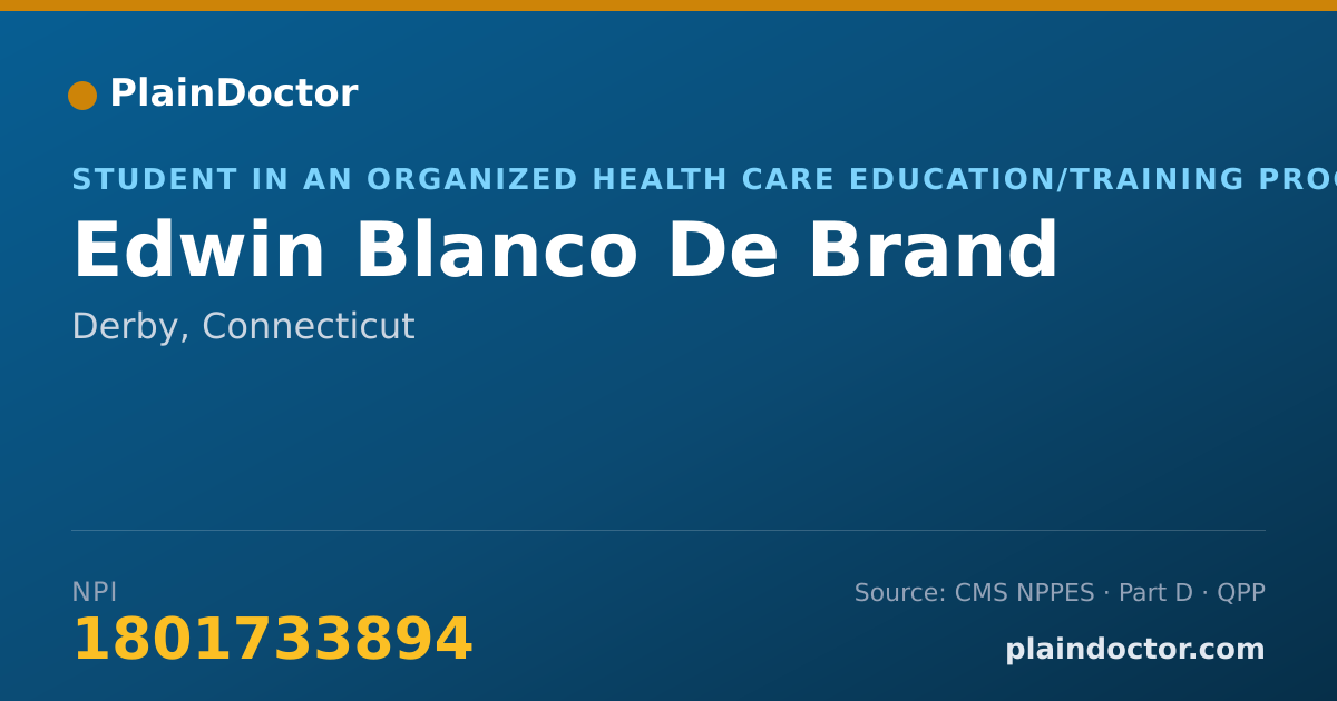 Shareable card for Edwin Blanco De Brand - Student in an Organized Health Care Education/Training Program, Derby, CT