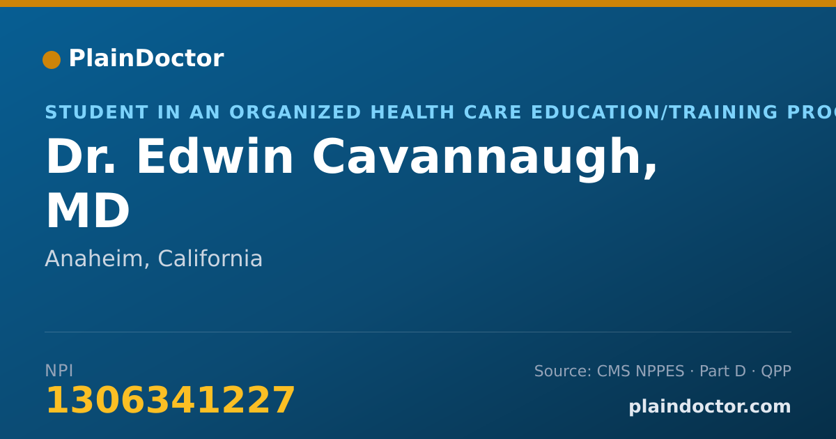 Shareable card for Edwin Cavannaugh, MD - Student in an Organized Health Care Education/Training Program, Anaheim, CA