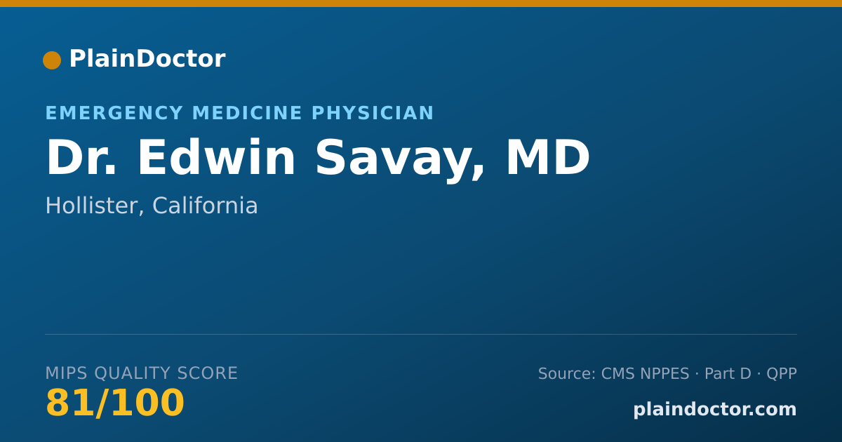Shareable card for Edwin Savay, MD - Emergency Medicine Physician, Hollister, CA