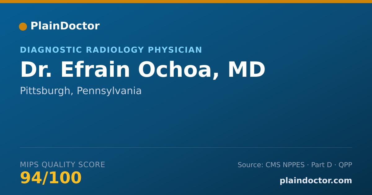 Shareable card for Efrain Ochoa, MD - Diagnostic Radiology Physician, Pittsburgh, PA