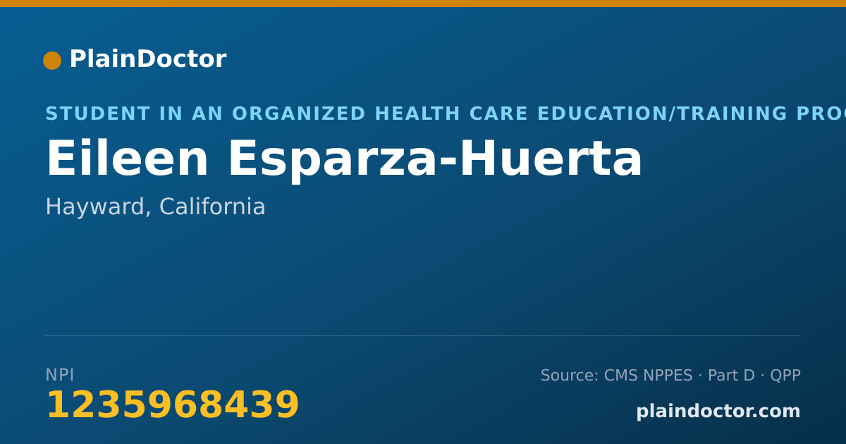 Shareable card for Eileen Esparza-Huerta - Student in an Organized Health Care Education/Training Program, Hayward, CA