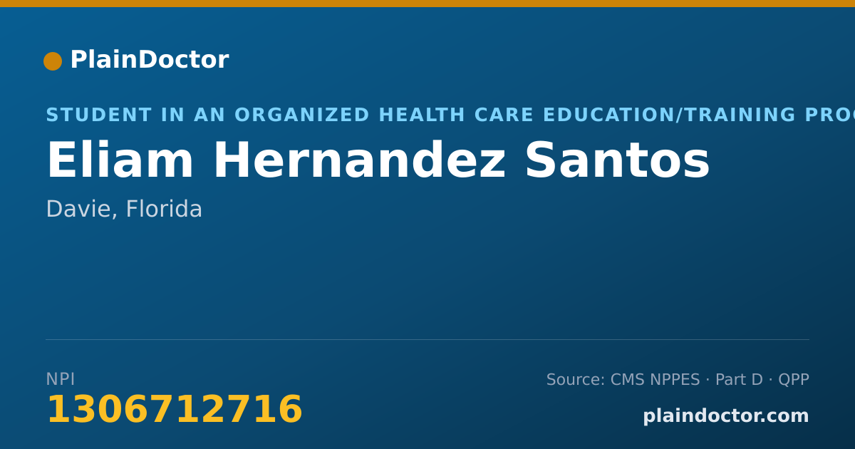 Shareable card for Eliam Hernandez Santos - Student in an Organized Health Care Education/Training Program, Davie, FL
