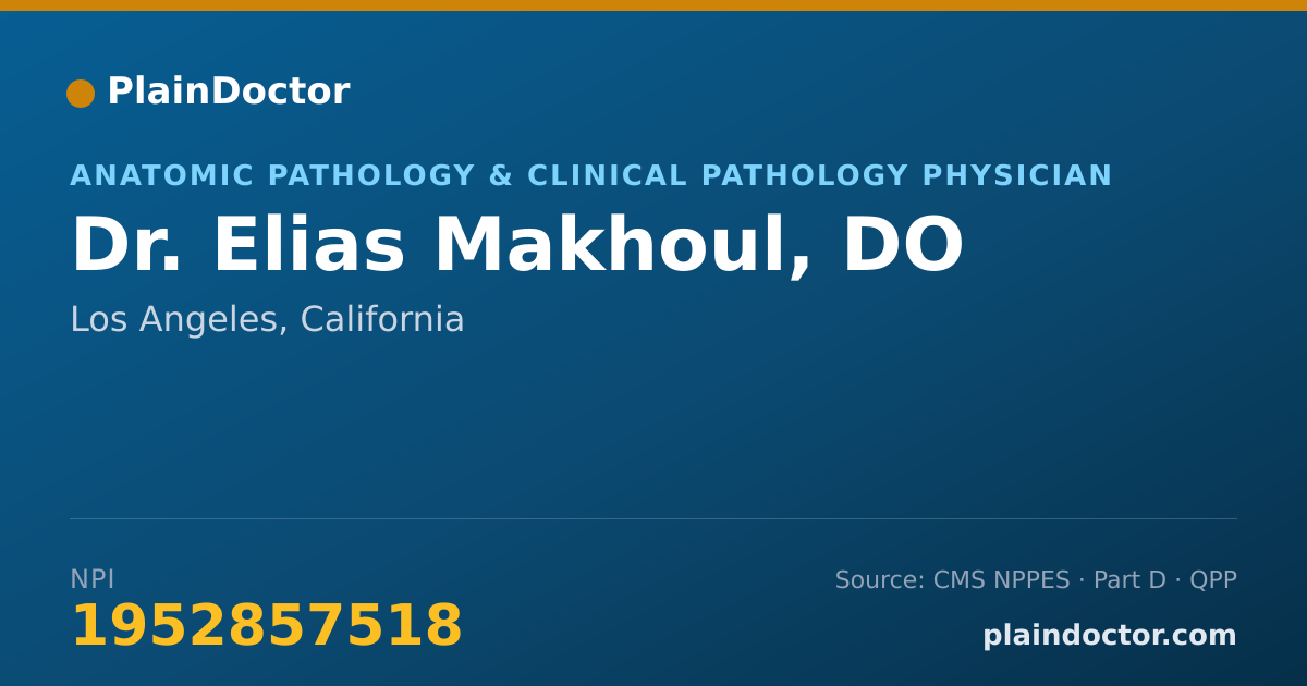 Shareable card for Elias Makhoul, DO - Anatomic Pathology & Clinical Pathology Physician, Los Angeles, CA