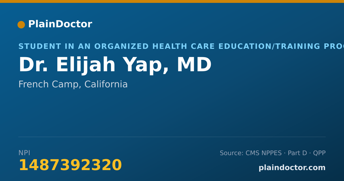 Shareable card for Elijah Yap, MD - Student in an Organized Health Care Education/Training Program, French Camp, CA