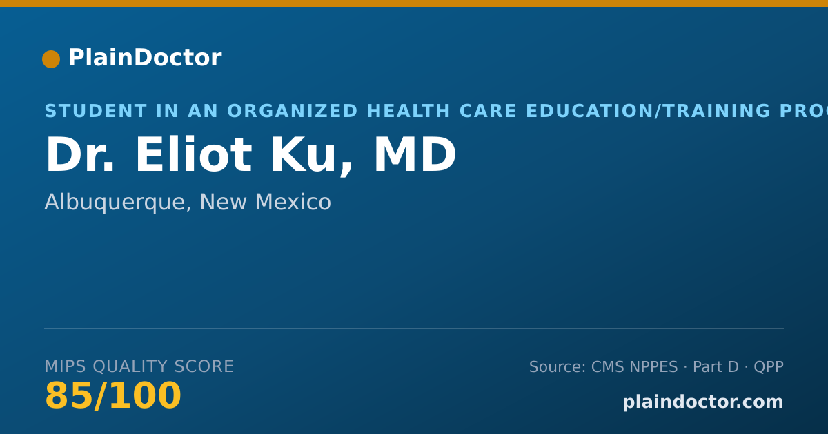 Shareable card for Eliot Ku, MD - Student in an Organized Health Care Education/Training Program, Albuquerque, NM