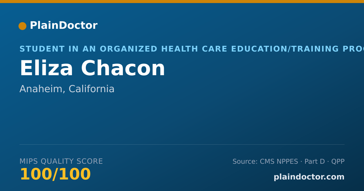 Shareable card for Eliza Chacon - Student in an Organized Health Care Education/Training Program, Anaheim, CA