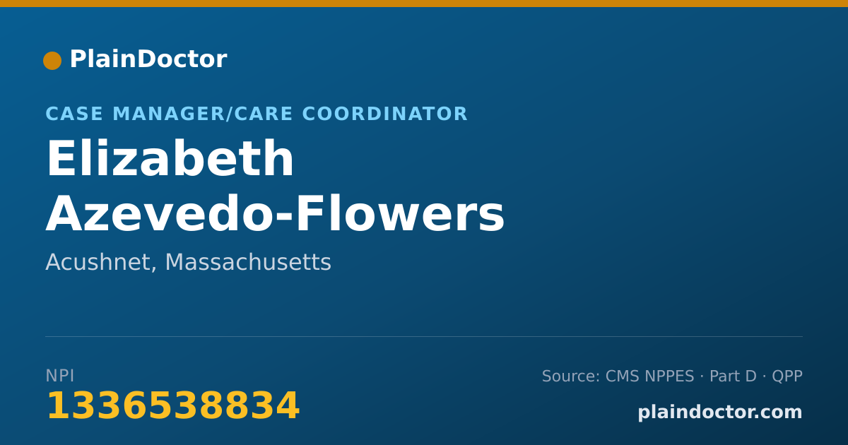Shareable card for Elizabeth Azevedo-Flowers - Case Manager/Care Coordinator, Acushnet, MA