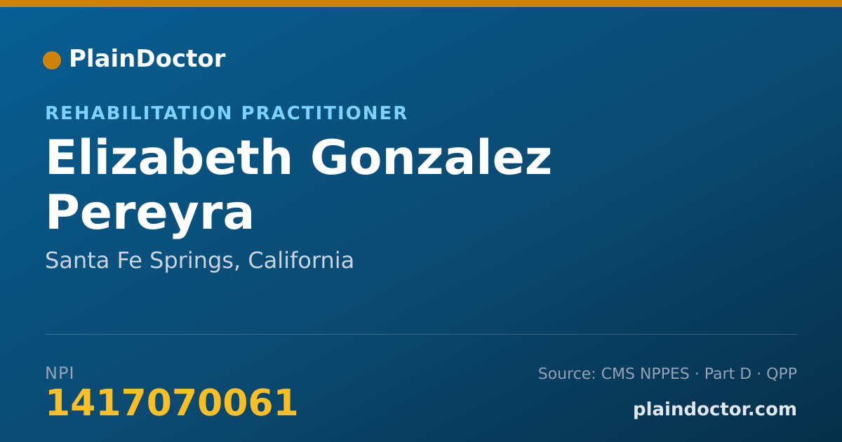 Shareable card for Elizabeth Gonzalez Pereyra - Rehabilitation Practitioner, Santa Fe Springs, CA