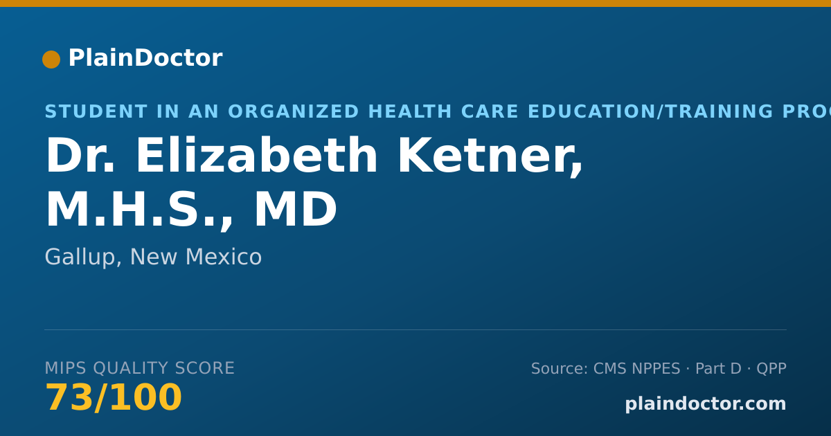 Shareable card for Elizabeth Ketner, M.H.S., MD - Student in an Organized Health Care Education/Training Program, Gallup, NM