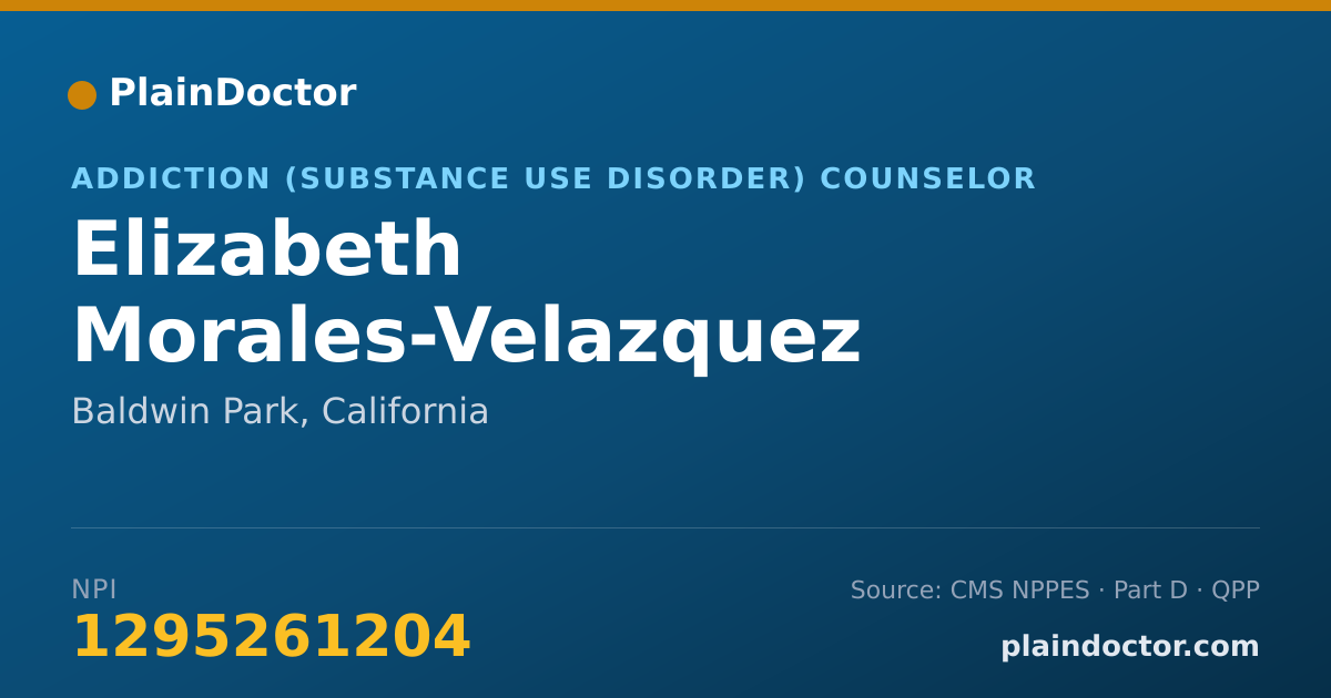 Shareable card for Elizabeth Morales-Velazquez - Addiction (Substance Use Disorder) Counselor, Baldwin Park, CA