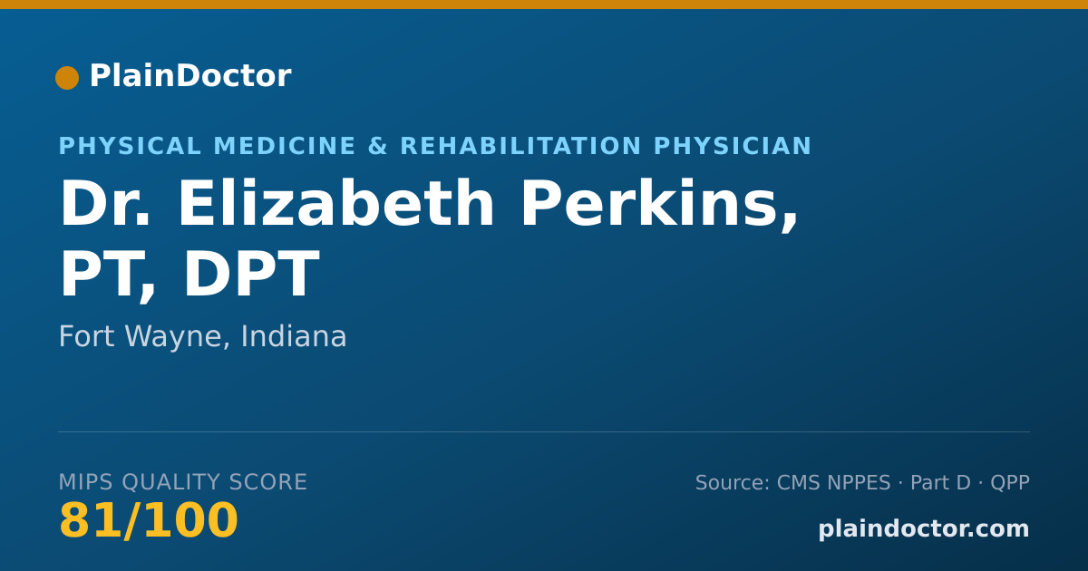 Shareable card for Elizabeth Perkins, PT, DPT - Physical Medicine & Rehabilitation Physician, Fort Wayne, IN