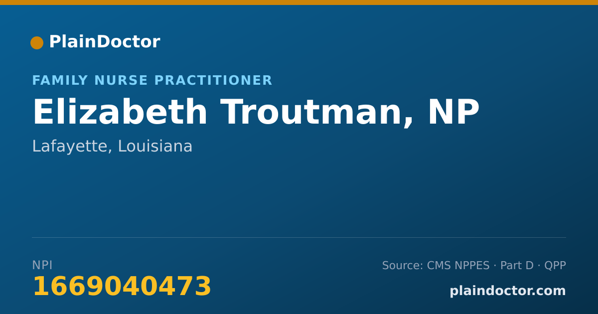 Shareable card for Elizabeth Troutman, NP - Family Nurse Practitioner, Lafayette, LA