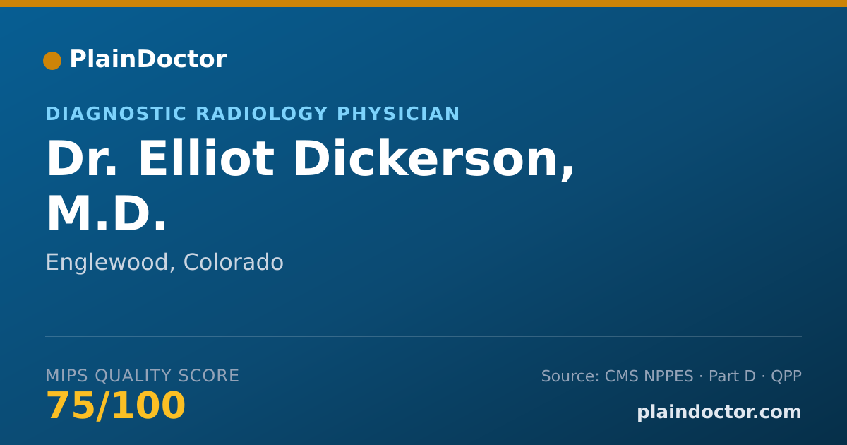 Shareable card for Elliot Dickerson, M.D. - Diagnostic Radiology Physician, Englewood, CO