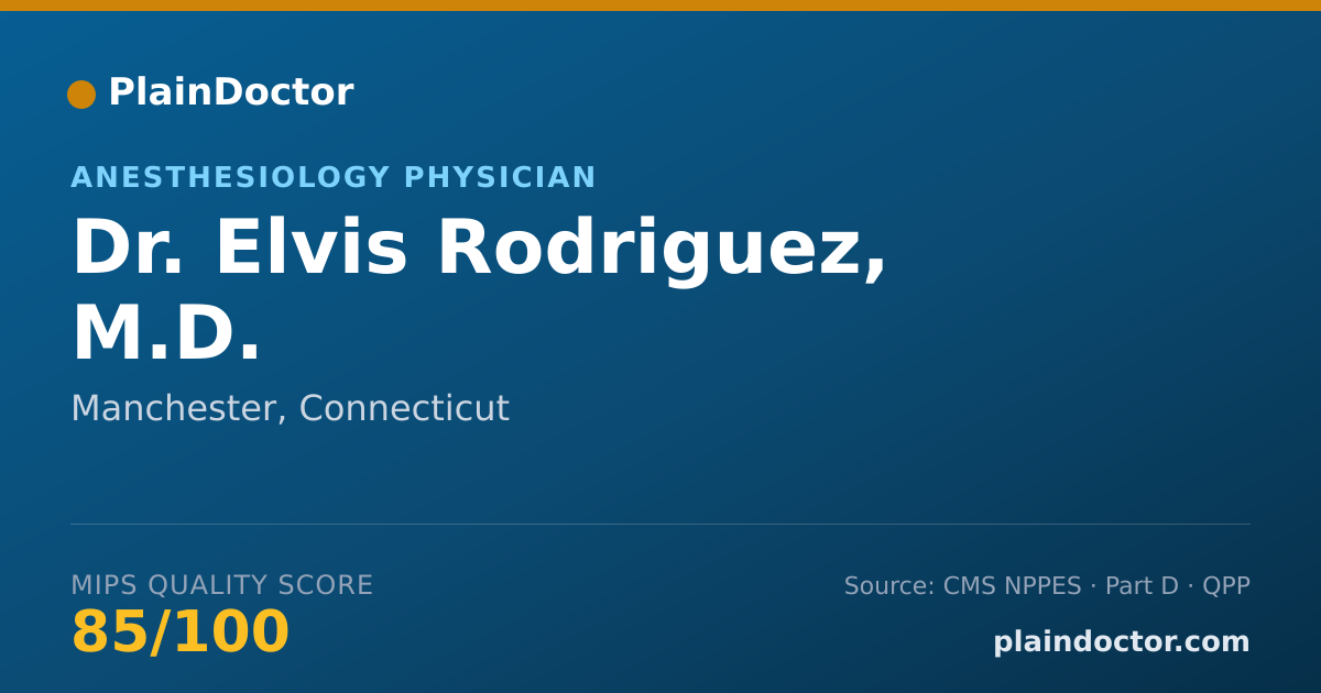 Shareable card for Elvis Rodriguez, M.D. - Anesthesiology Physician, Manchester, CT