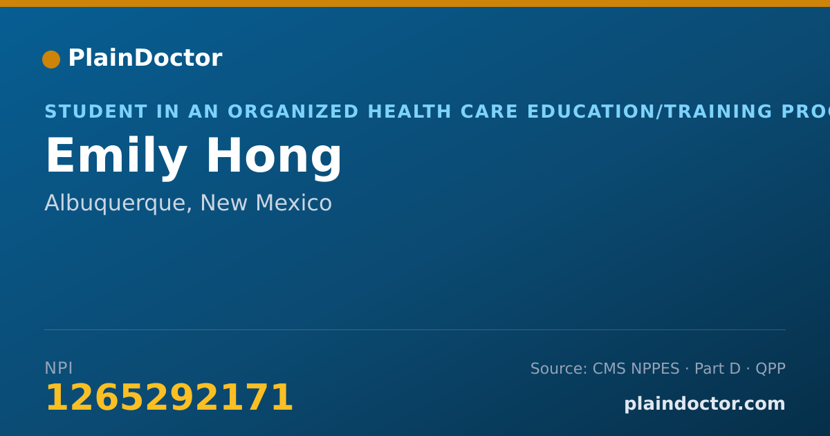 Shareable card for Emily Hong - Student in an Organized Health Care Education/Training Program, Albuquerque, NM