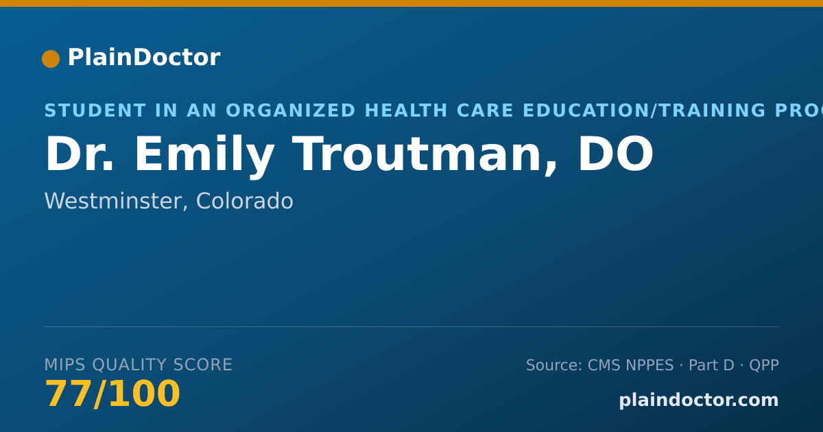 Shareable card for Emily Troutman, DO - Student in an Organized Health Care Education/Training Program, Westminster, CO