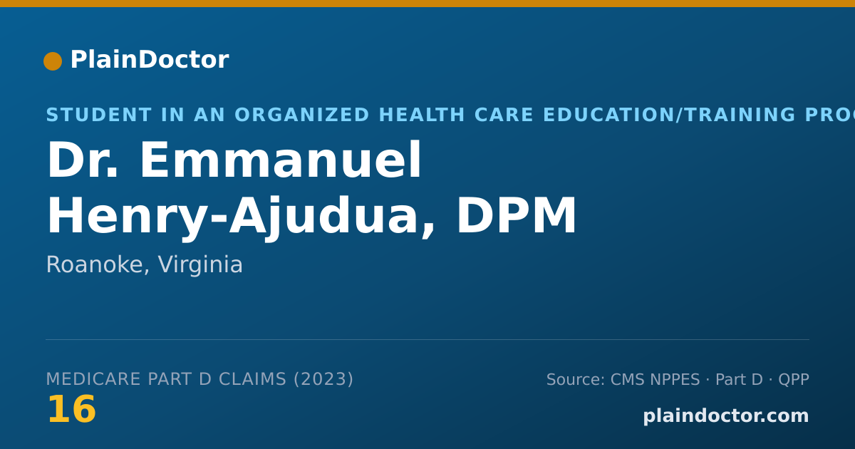 Shareable card for Emmanuel Henry-Ajudua, DPM - Student in an Organized Health Care Education/Training Program, Roanoke, VA