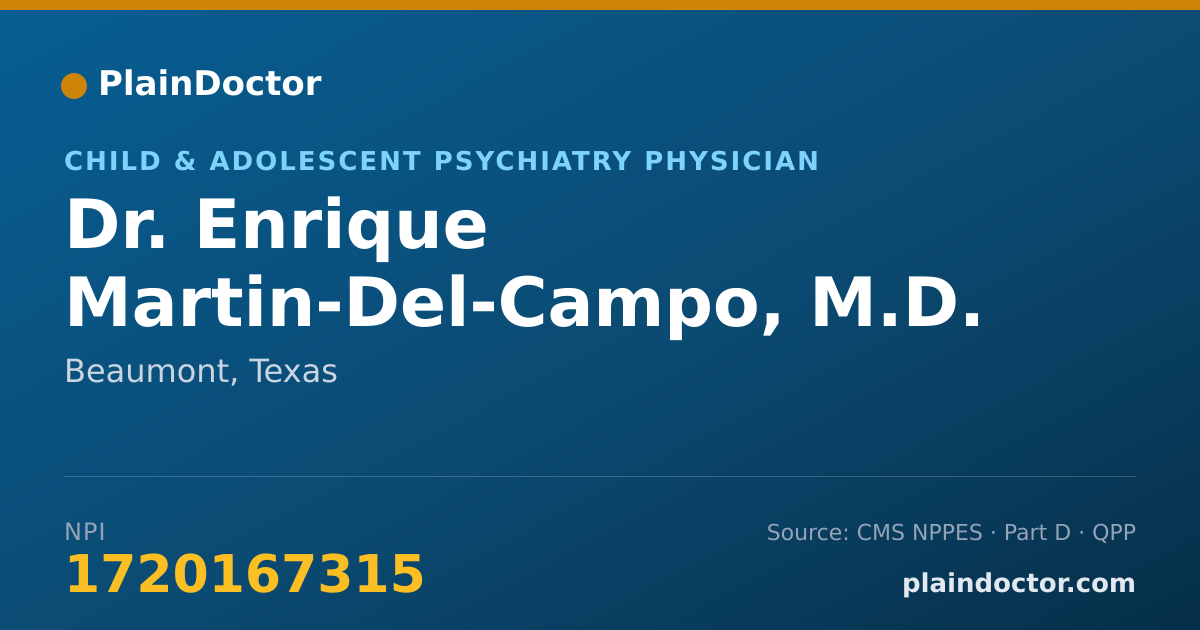 Shareable card for Enrique Martin-Del-Campo, M.D. - Child & Adolescent Psychiatry Physician, Beaumont, TX