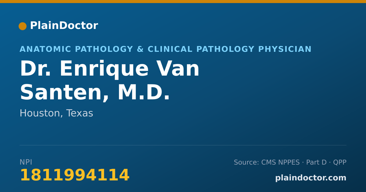 Shareable card for Enrique Van Santen, M.D. - Anatomic Pathology & Clinical Pathology Physician, Houston, TX