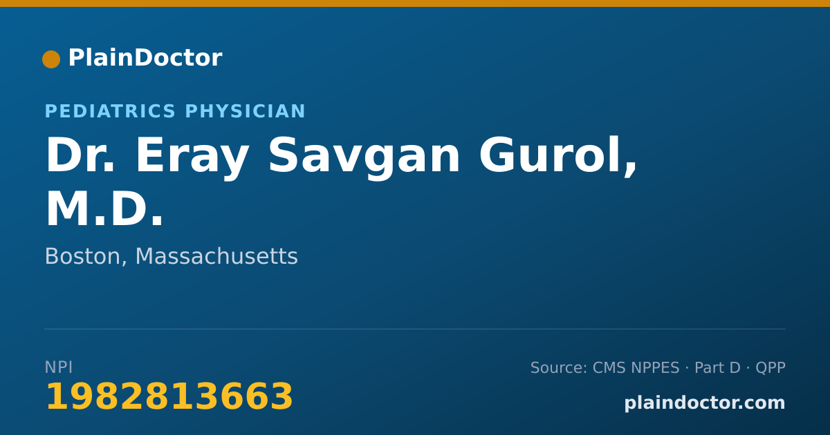 Shareable card for Eray Savgan Gurol, M.D. - Pediatrics Physician, Boston, MA