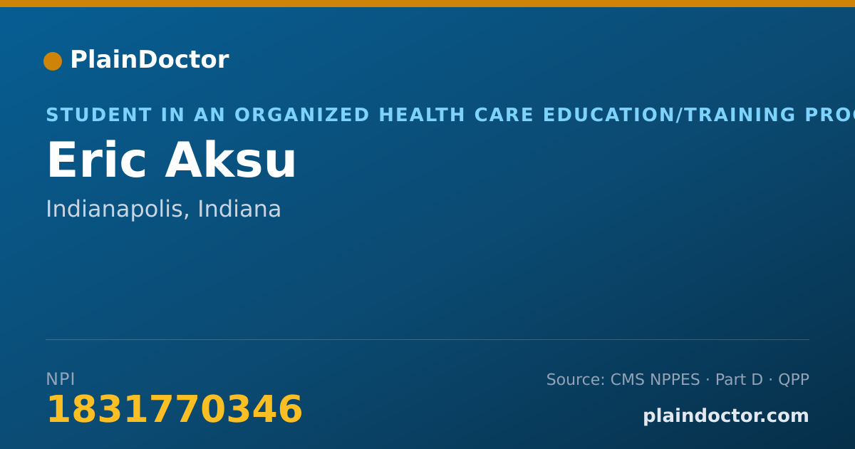 Shareable card for Eric Aksu - Student in an Organized Health Care Education/Training Program, Indianapolis, IN