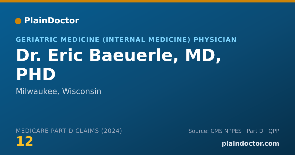 Shareable card for Eric Baeuerle, MD, PHD - Geriatric Medicine (Internal Medicine) Physician, Milwaukee, WI