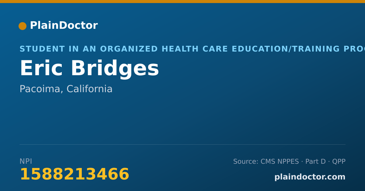 Shareable card for Eric Bridges - Student in an Organized Health Care Education/Training Program, Pacoima, CA