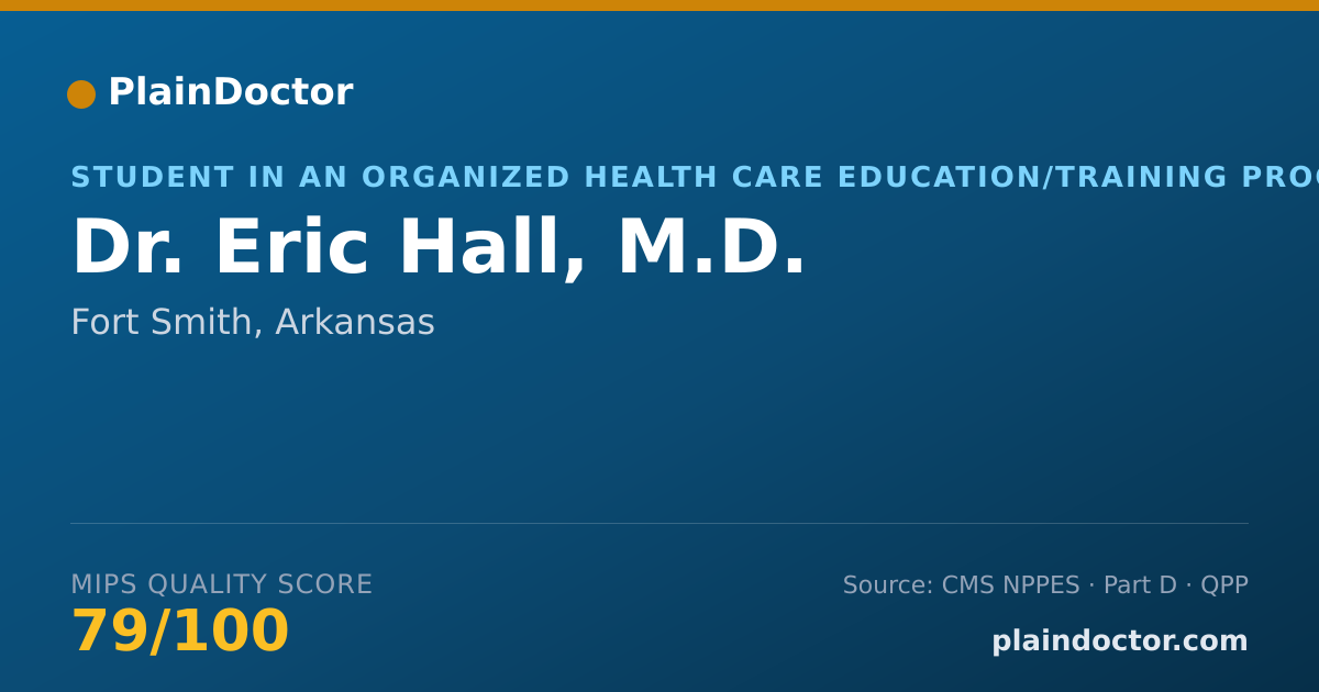 Shareable card for Eric Hall, M.D. - Student in an Organized Health Care Education/Training Program, Fort Smith, AR