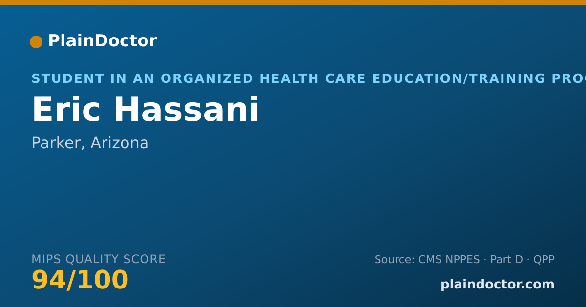 Shareable card for Eric Hassani - Student in an Organized Health Care Education/Training Program, Parker, AZ