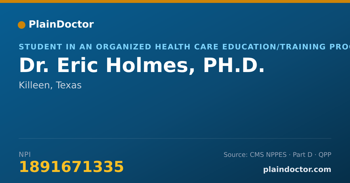 Shareable card for Eric Holmes, PH.D. - Student in an Organized Health Care Education/Training Program, Killeen, TX