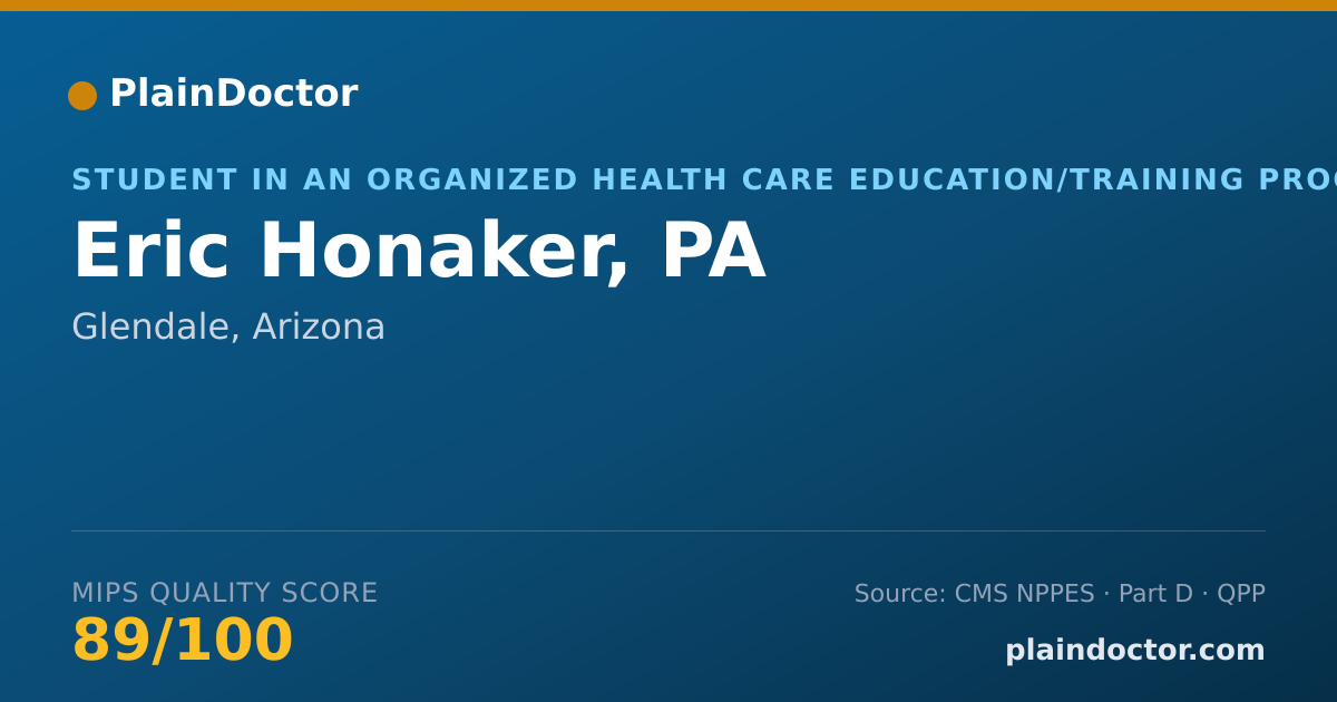 Shareable card for Eric Honaker, PA - Student in an Organized Health Care Education/Training Program, Glendale, AZ