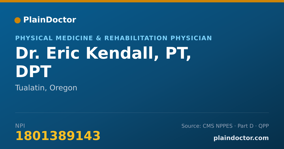 Shareable card for Eric Kendall, PT, DPT - Physical Medicine & Rehabilitation Physician, Tualatin, OR