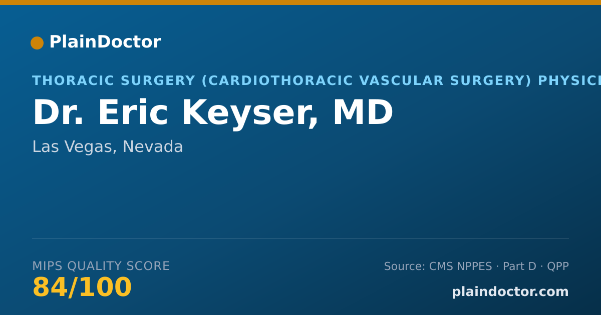 Shareable card for Eric Keyser, MD - Thoracic Surgery (Cardiothoracic Vascular Surgery) Physician, Las Vegas, NV