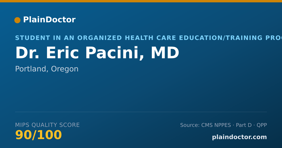 Shareable card for Eric Pacini, MD - Student in an Organized Health Care Education/Training Program, Portland, OR